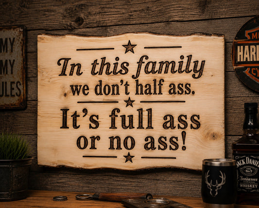 No Half Measures Sign on Live Edge Hemlock